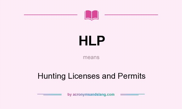What does HLP mean? It stands for Hunting Licenses and Permits
