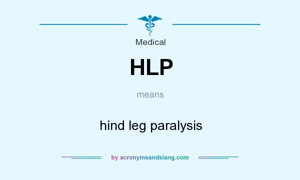 What does HLP mean? It stands for hind leg paralysis