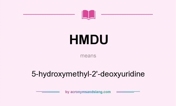 What does HMDU mean? It stands for 5-hydroxymethyl-2`-deoxyuridine
