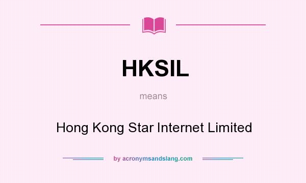 What does HKSIL mean? It stands for Hong Kong Star Internet Limited