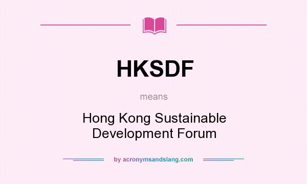 What does HKSDF mean? It stands for Hong Kong Sustainable Development Forum