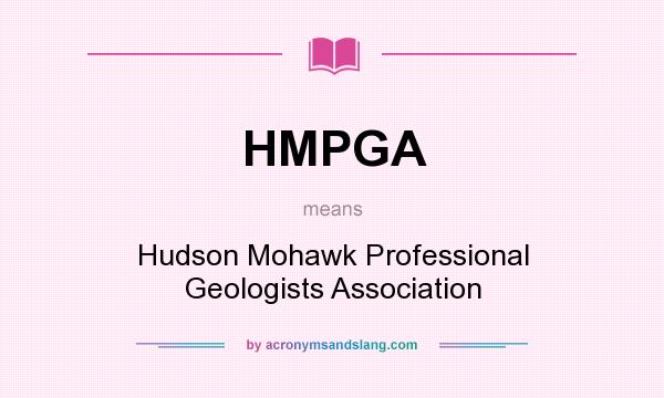 What does HMPGA mean? It stands for Hudson Mohawk Professional Geologists Association