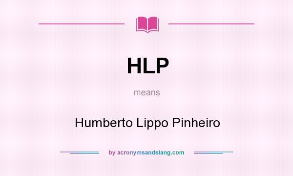 What does HLP mean? It stands for Humberto Lippo Pinheiro