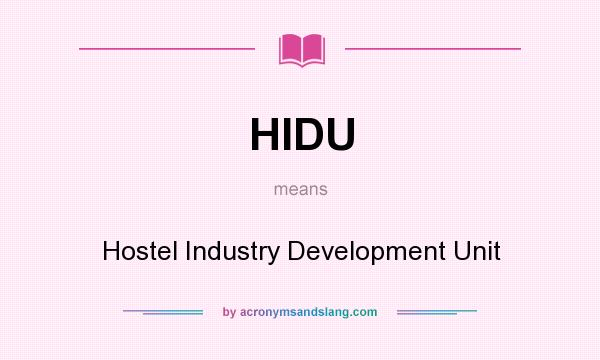 What does HIDU mean? It stands for Hostel Industry Development Unit