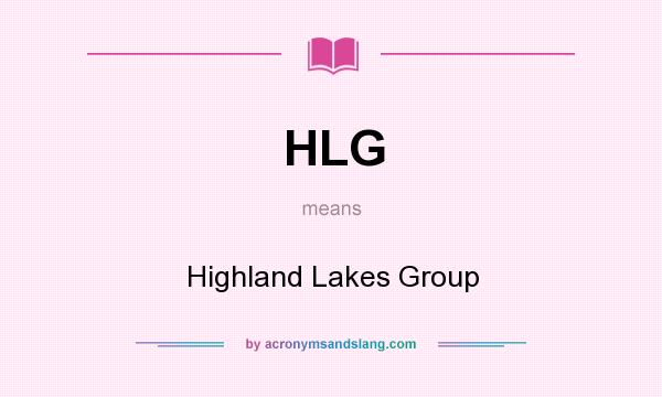 What does HLG mean? It stands for Highland Lakes Group