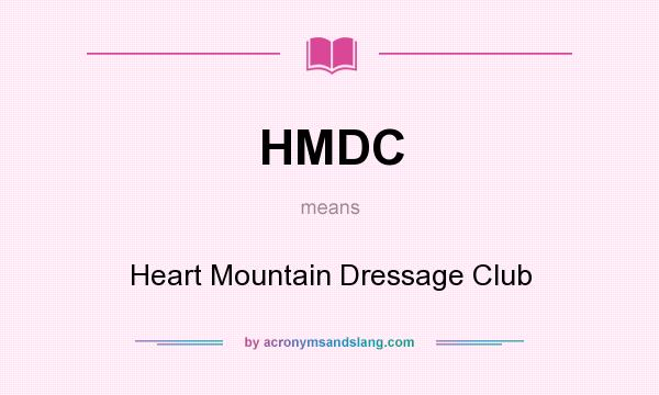 What does HMDC mean? It stands for Heart Mountain Dressage Club