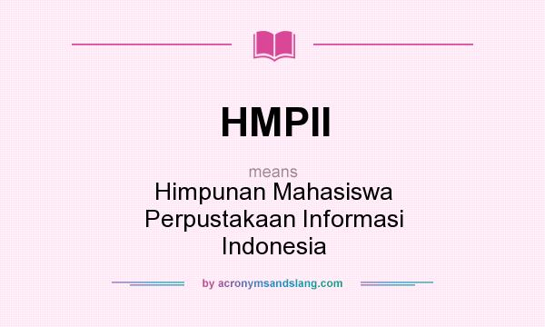 What does HMPII mean? It stands for Himpunan Mahasiswa Perpustakaan Informasi Indonesia