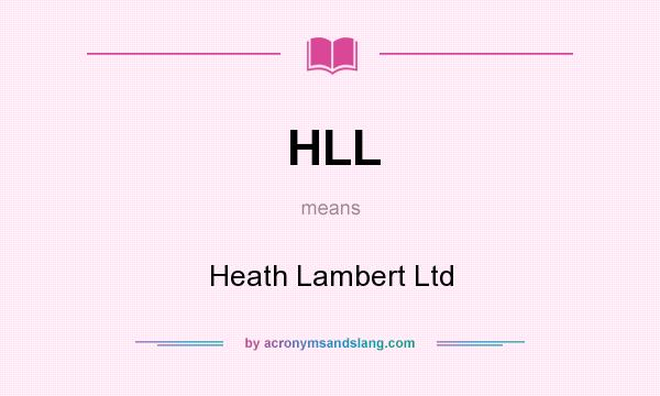What does HLL mean? It stands for Heath Lambert Ltd