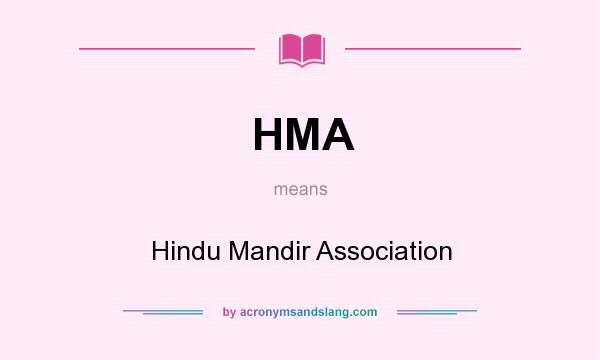 What does HMA mean? It stands for Hindu Mandir Association