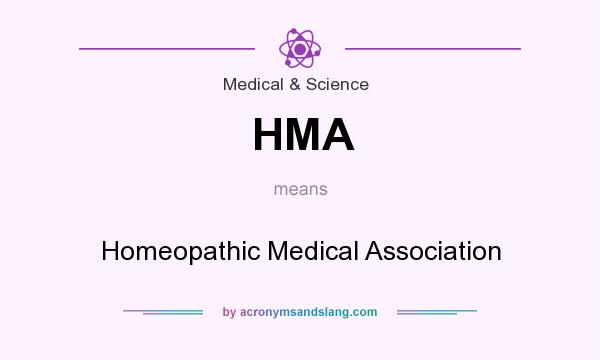 What does HMA mean? It stands for Homeopathic Medical Association
