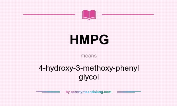 What does HMPG mean? It stands for 4-hydroxy-3-methoxy-phenyl glycol