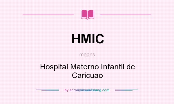 What does HMIC mean? It stands for Hospital Materno Infantil de Caricuao