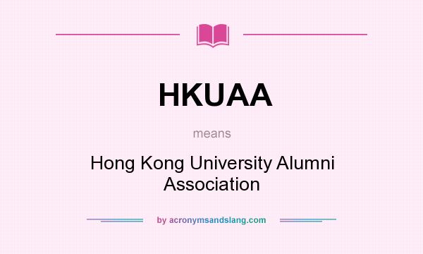 What does HKUAA mean? It stands for Hong Kong University Alumni Association