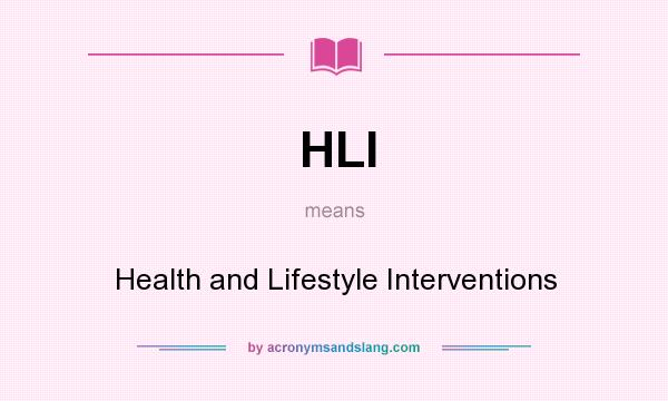What does HLI mean? It stands for Health and Lifestyle Interventions