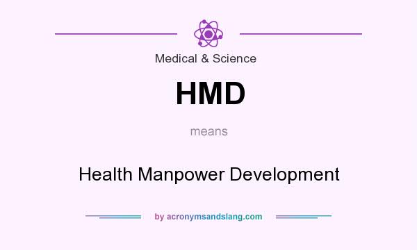 What does HMD mean? It stands for Health Manpower Development