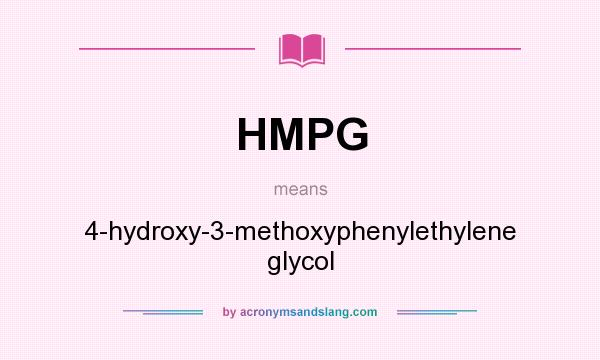 What does HMPG mean? It stands for 4-hydroxy-3-methoxyphenylethylene glycol