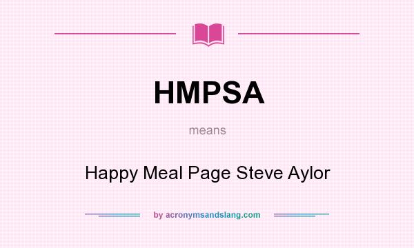 What does HMPSA mean? It stands for Happy Meal Page Steve Aylor