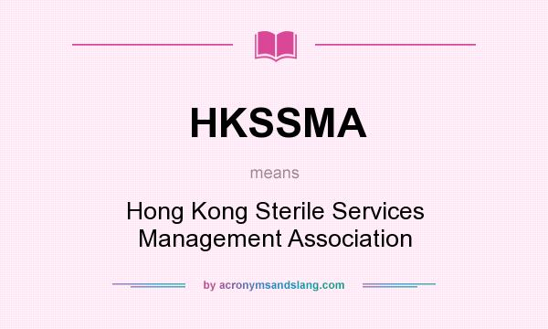 What does HKSSMA mean? It stands for Hong Kong Sterile Services Management Association