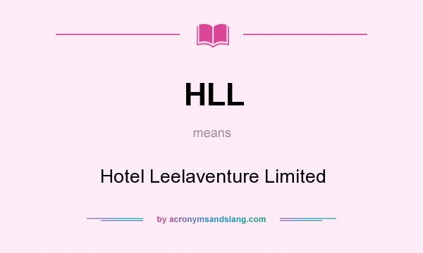 What does HLL mean? It stands for Hotel Leelaventure Limited