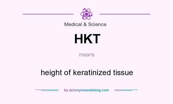 What does HKT mean? It stands for height of keratinized tissue