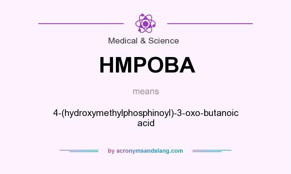What does HMPOBA mean? It stands for 4-(hydroxymethylphosphinoyl)-3-oxo-butanoic acid