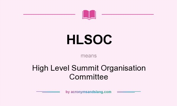 What does HLSOC mean? It stands for High Level Summit Organisation Committee