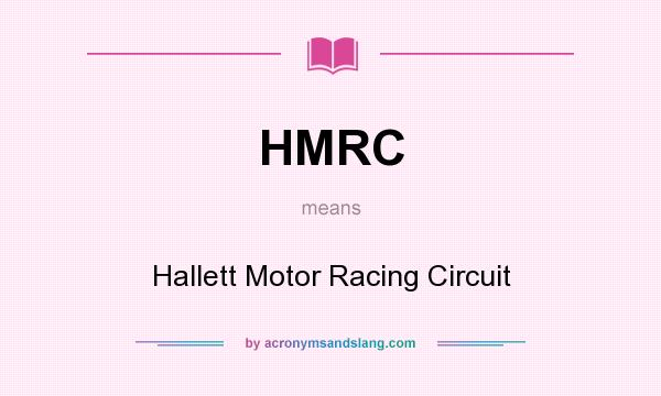 What does HMRC mean? It stands for Hallett Motor Racing Circuit