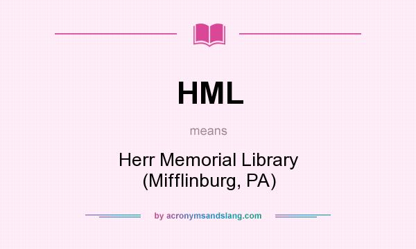 What does HML mean? It stands for Herr Memorial Library (Mifflinburg, PA)