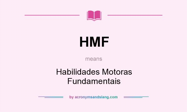What does HMF mean? It stands for Habilidades Motoras Fundamentais