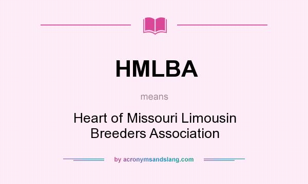 What does HMLBA mean? It stands for Heart of Missouri Limousin Breeders Association