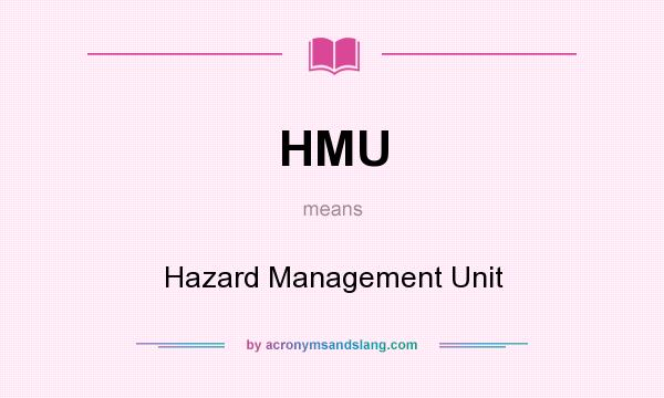 What does HMU mean? It stands for Hazard Management Unit