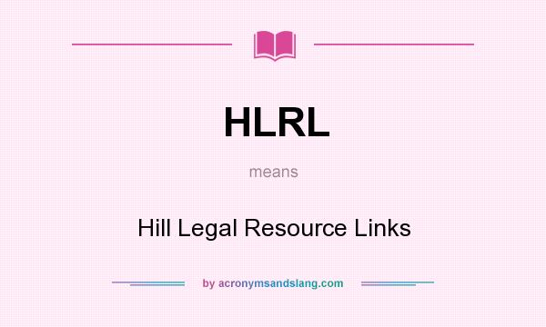 What does HLRL mean? It stands for Hill Legal Resource Links