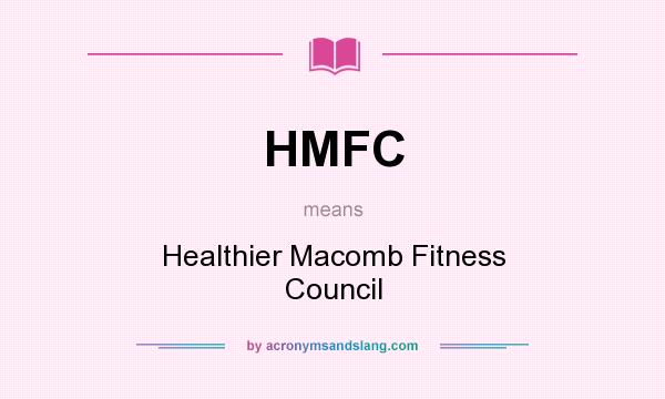What does HMFC mean? It stands for Healthier Macomb Fitness Council