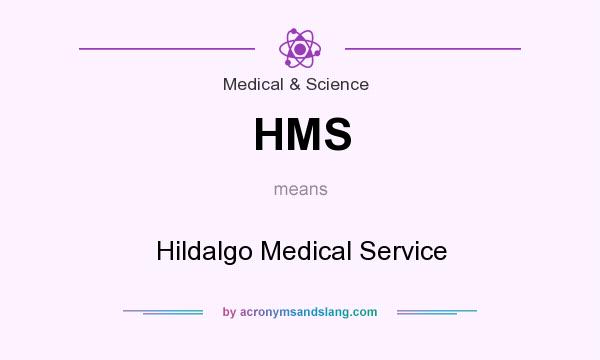 What does HMS mean? It stands for Hildalgo Medical Service