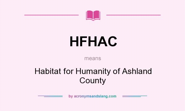 What does HFHAC mean? It stands for Habitat for Humanity of Ashland County