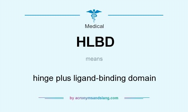 What does HLBD mean? It stands for hinge plus ligand-binding domain
