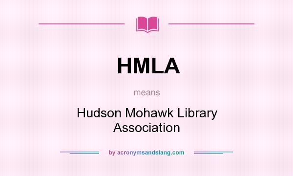 What does HMLA mean? It stands for Hudson Mohawk Library Association