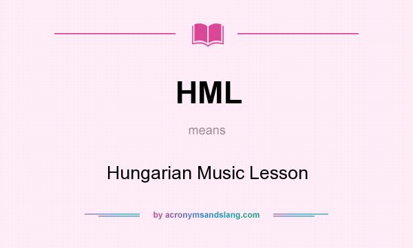 What does HML mean? It stands for Hungarian Music Lesson