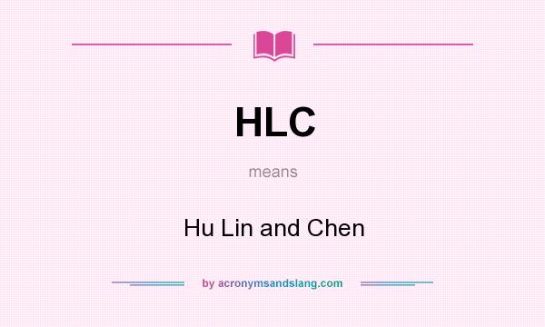 What does HLC mean? It stands for Hu Lin and Chen