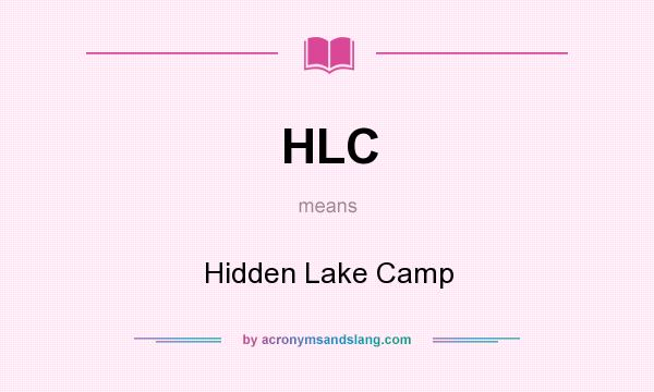 What does HLC mean? It stands for Hidden Lake Camp