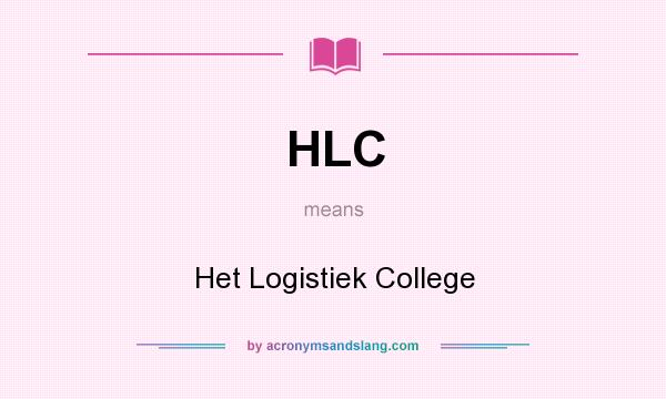 What does HLC mean? It stands for Het Logistiek College