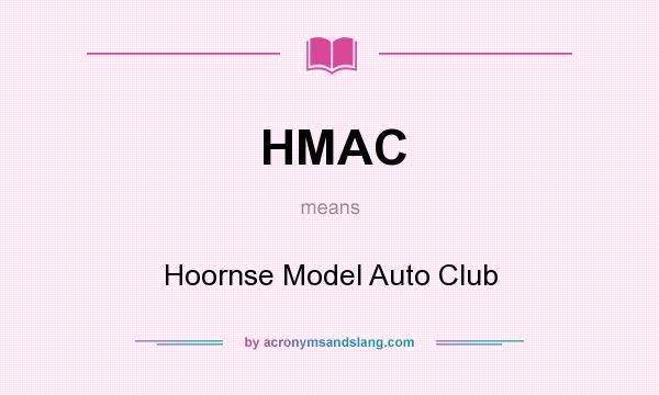 What does HMAC mean? It stands for Hoornse Model Auto Club