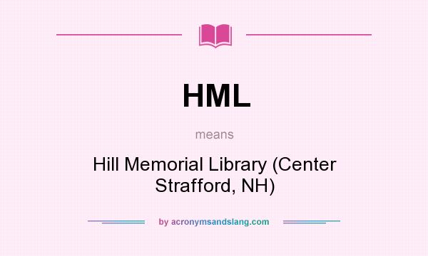 What does HML mean? It stands for Hill Memorial Library (Center Strafford, NH)