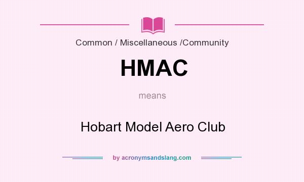 What does HMAC mean? It stands for Hobart Model Aero Club
