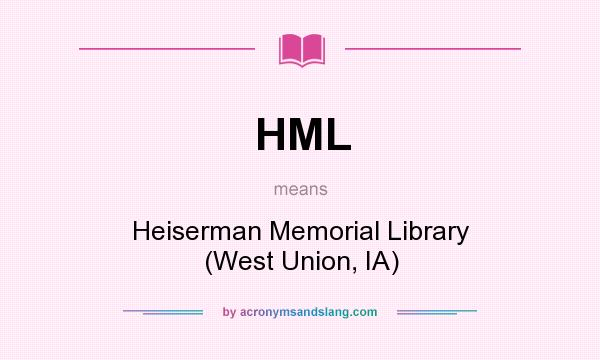 What does HML mean? It stands for Heiserman Memorial Library (West Union, IA)