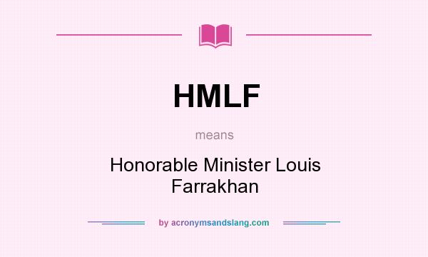 What does HMLF mean? It stands for Honorable Minister Louis Farrakhan