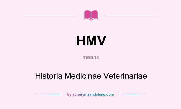 What does HMV mean? It stands for Historia Medicinae Veterinariae