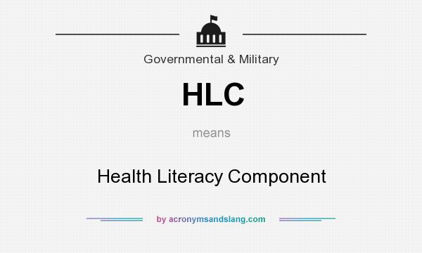 What does HLC mean? It stands for Health Literacy Component