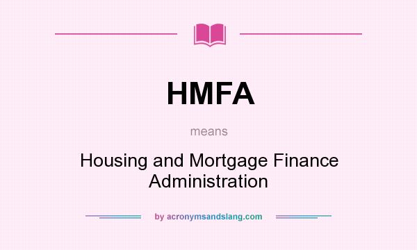 What does HMFA mean? It stands for Housing and Mortgage Finance Administration
