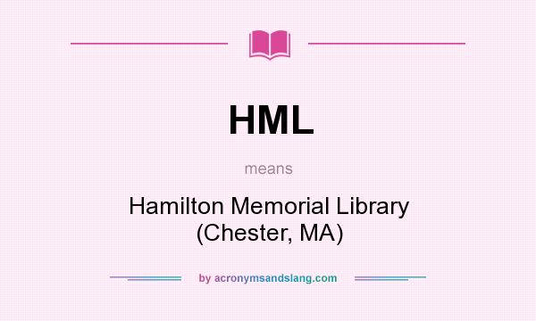 What does HML mean? It stands for Hamilton Memorial Library (Chester, MA)